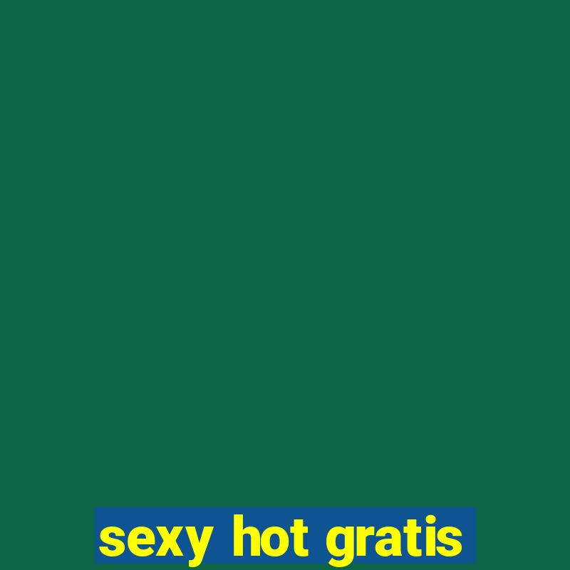 sexy hot gratis